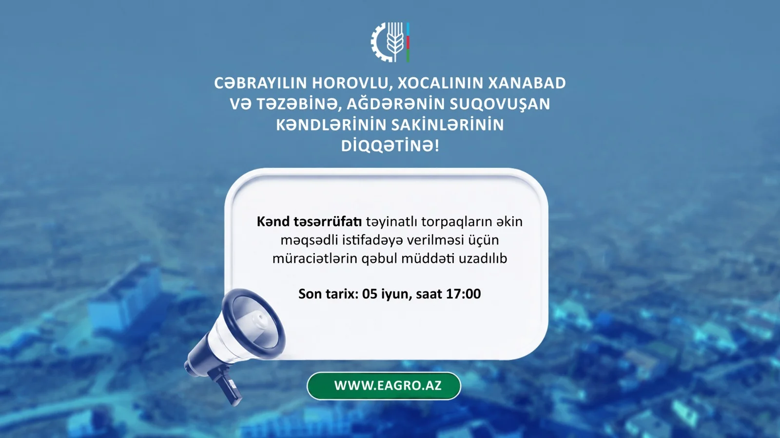 Cəbrayılın Horovlu, Xocalının Xanabad və Təzəbinə, Ağdərənin Suqovuşan kəndlərində torpaqların əkin məqsədli istifadəyə verilməsi üçün müraciətlərin qəbul müddəti uzadılıb