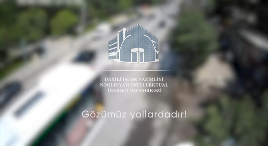 Daxili İşlər Nazirliyi Nəqliyyatı İntellektual İdarəetmə Mərkəzinin məlumatı