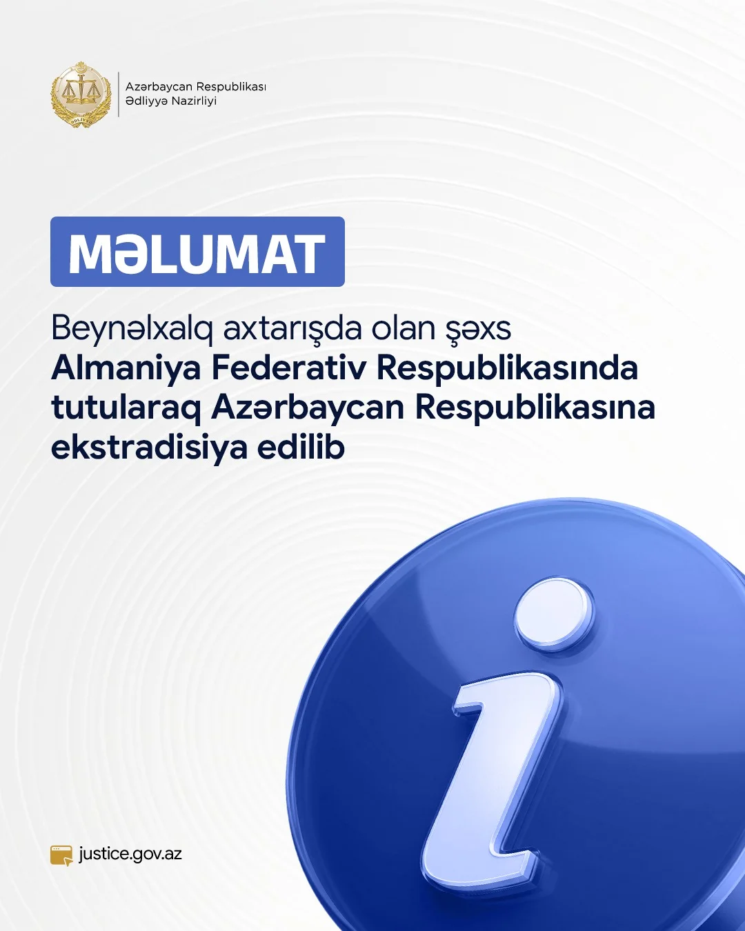 Beynəlxalq axtarışda olan şəxs Almaniya Federativ Respublikasında  tutularaq Azərbaycana ekstradisiya edilib