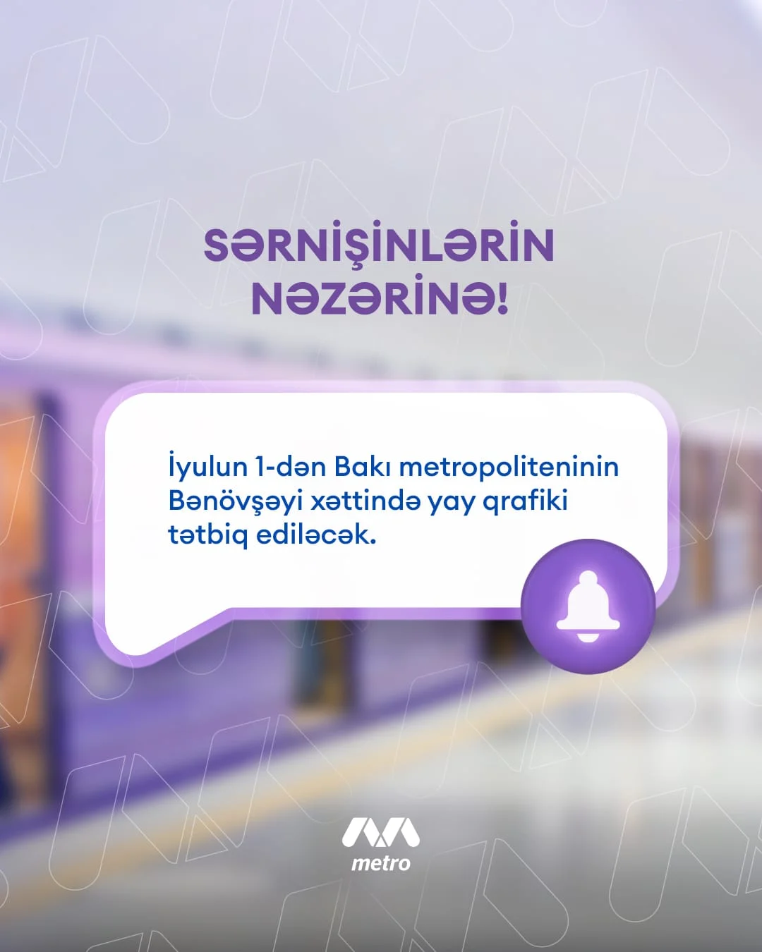 Metronun Bənövşəyi xətti üzrə yay qrafikinə keçilir