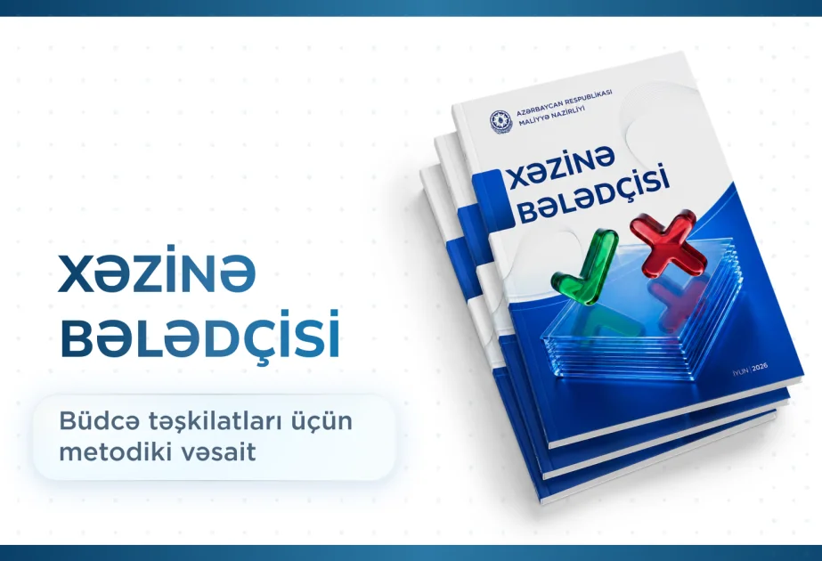 Xəzinə xidmətləri üzrə büdcə təşkilatlarına metodiki dəstək məqsədilə  "Xəzinə Bələdçisi” hazırlanıb