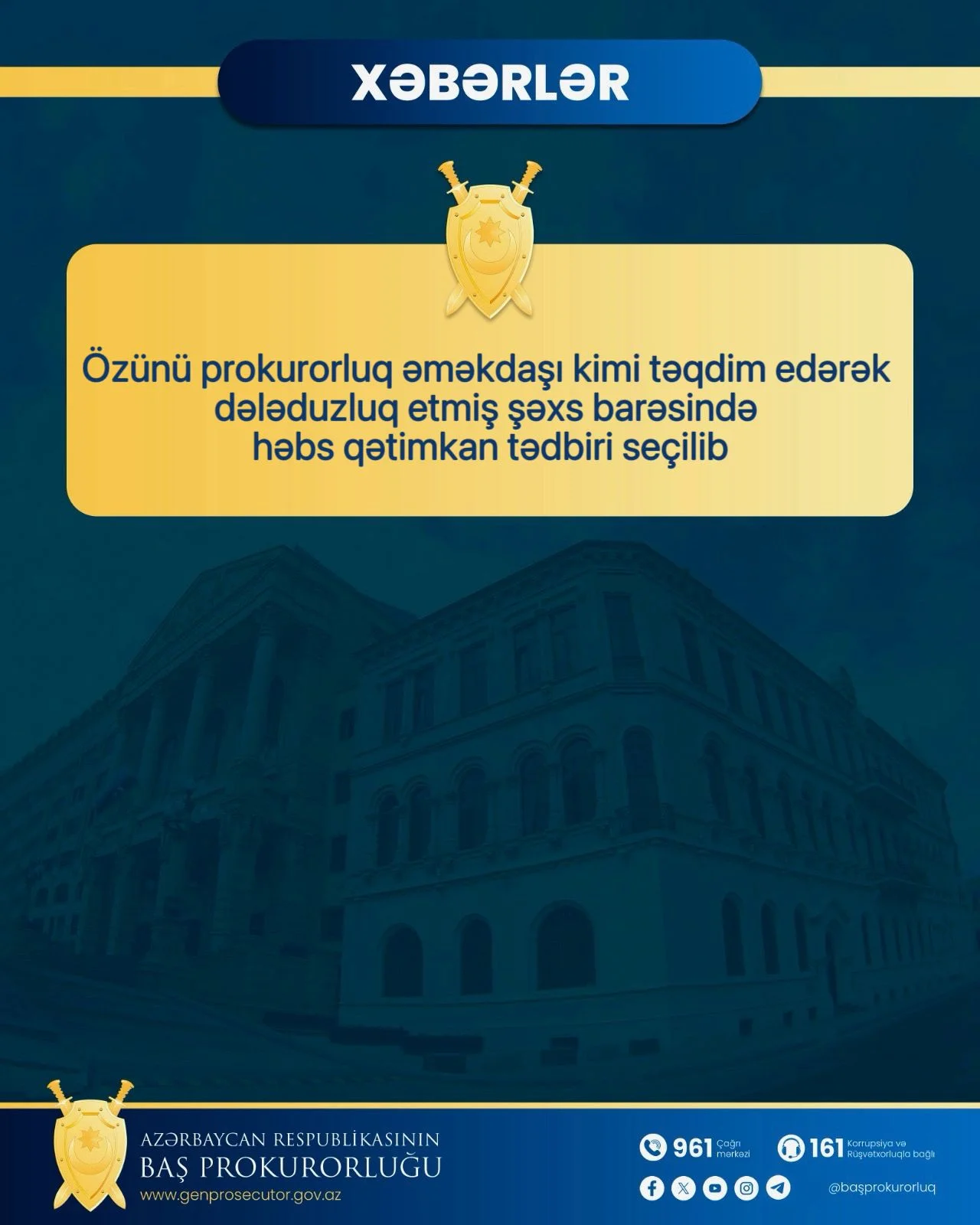 Özünü prokurorluq əməkdaşı kimi təqdim edərək dələduzluq etmiş şəxs barəsində həbs qətimkan tədbiri seçilib