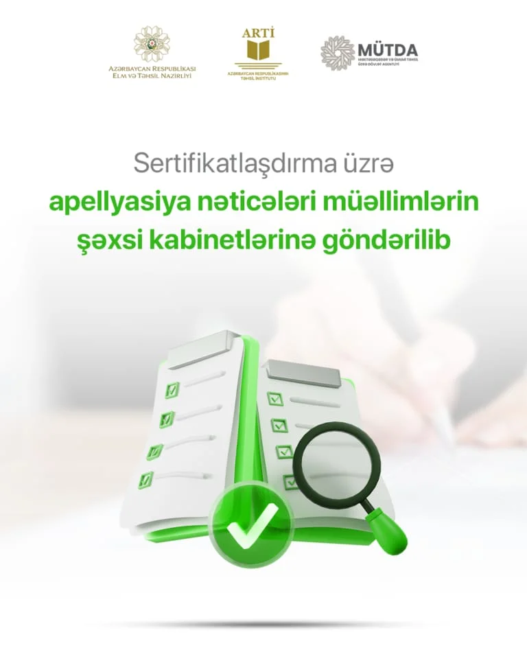 Təhsilverənlərin sertifikatlaşdırılması prosesi üzrə apellyasiya nəticələri müəllimlərin şəxsi kabinetlərinə göndərilib