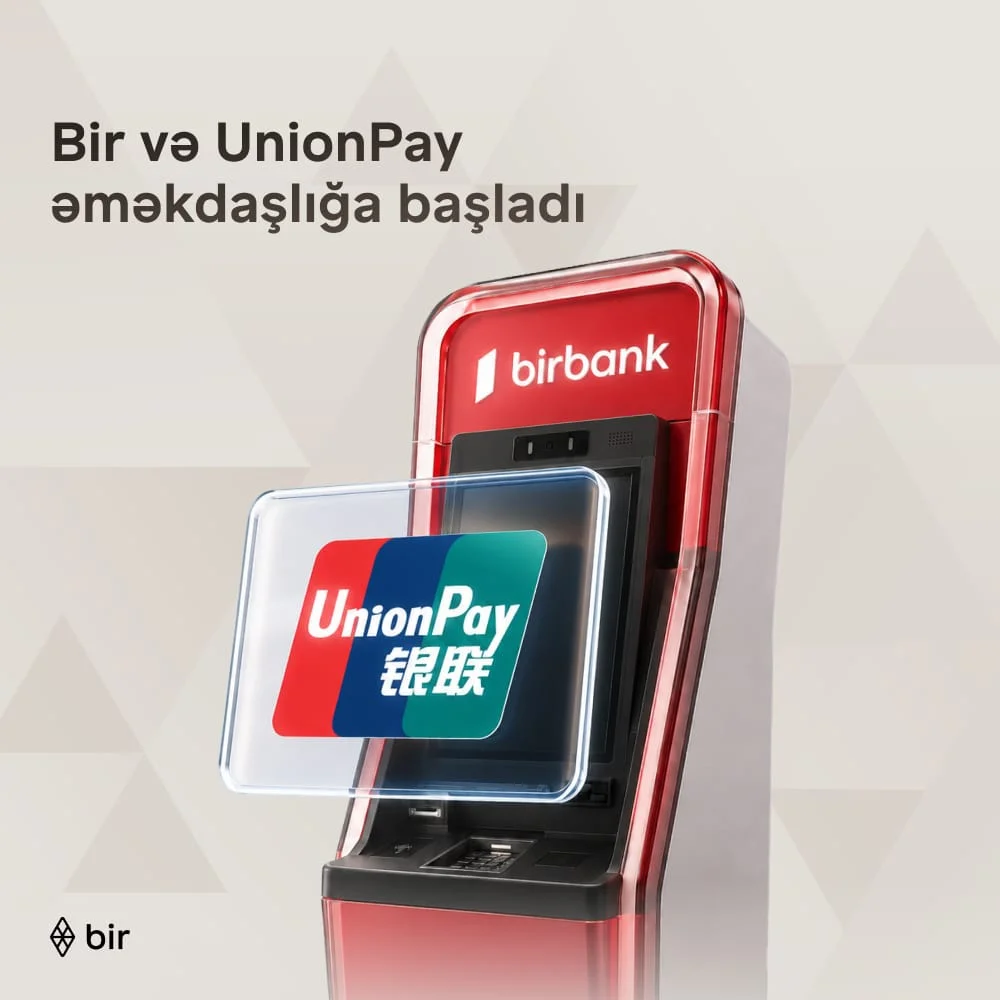 Bir və “UnionPay” tərəfdaşlığı ilə Azərbaycanda beynəlxalq ödəniş imkanları genişlənir
