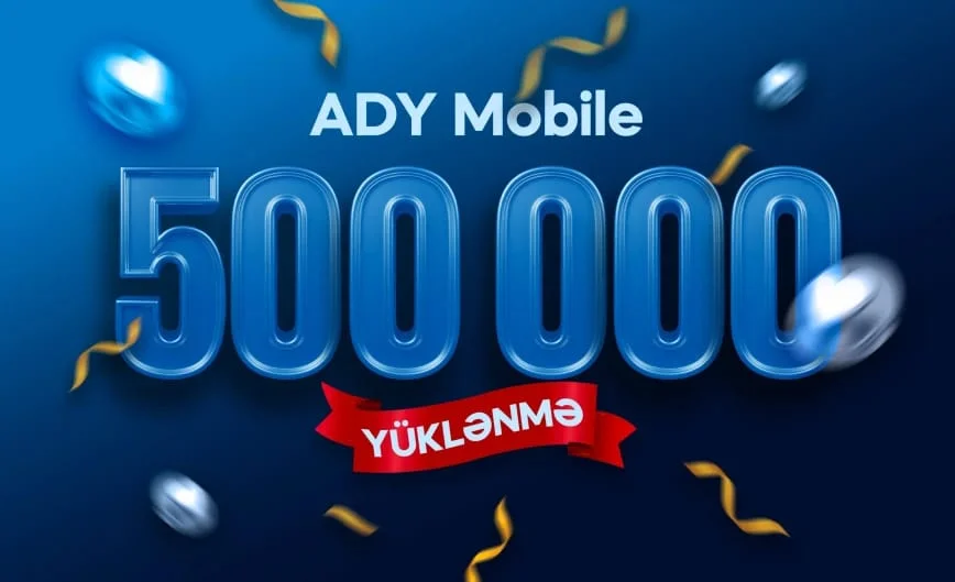 ADY Mobile” istifadəçilərinin sayı 500 minə çatdı