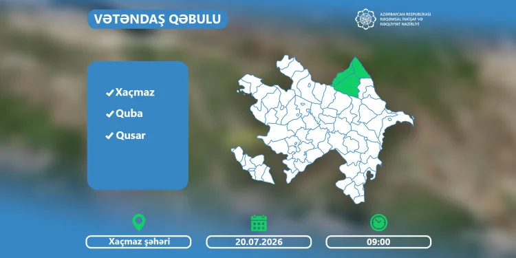 Nazir Rəşad Nəbiyev iyulun 20-də Xaçmazda vətəndaşları qəbul edəcək