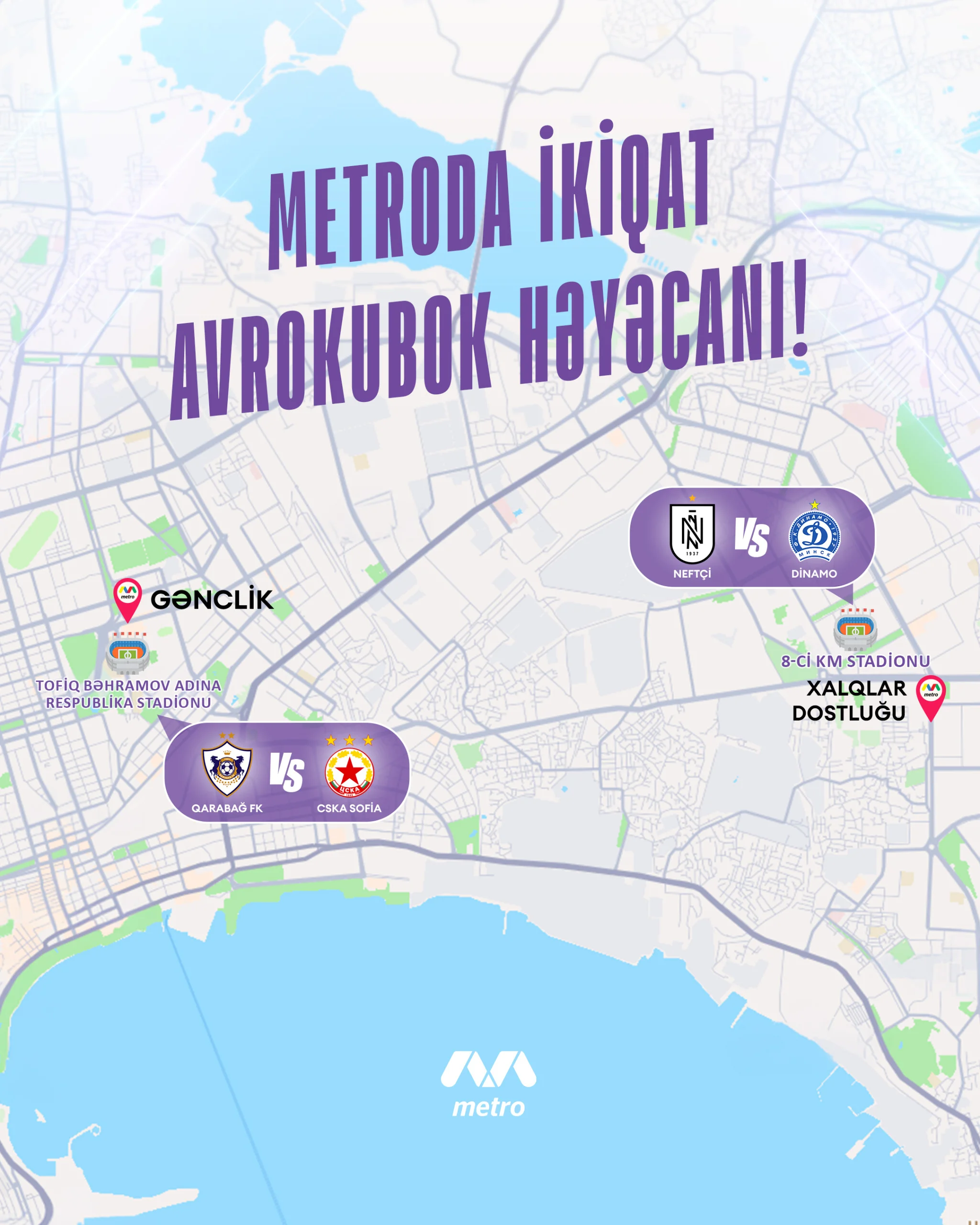 “Neftçi” və “Qarabağ”ın avrokubok oyunu ilə əlaqədar metronun iş rejimi dəyişdiriləcək