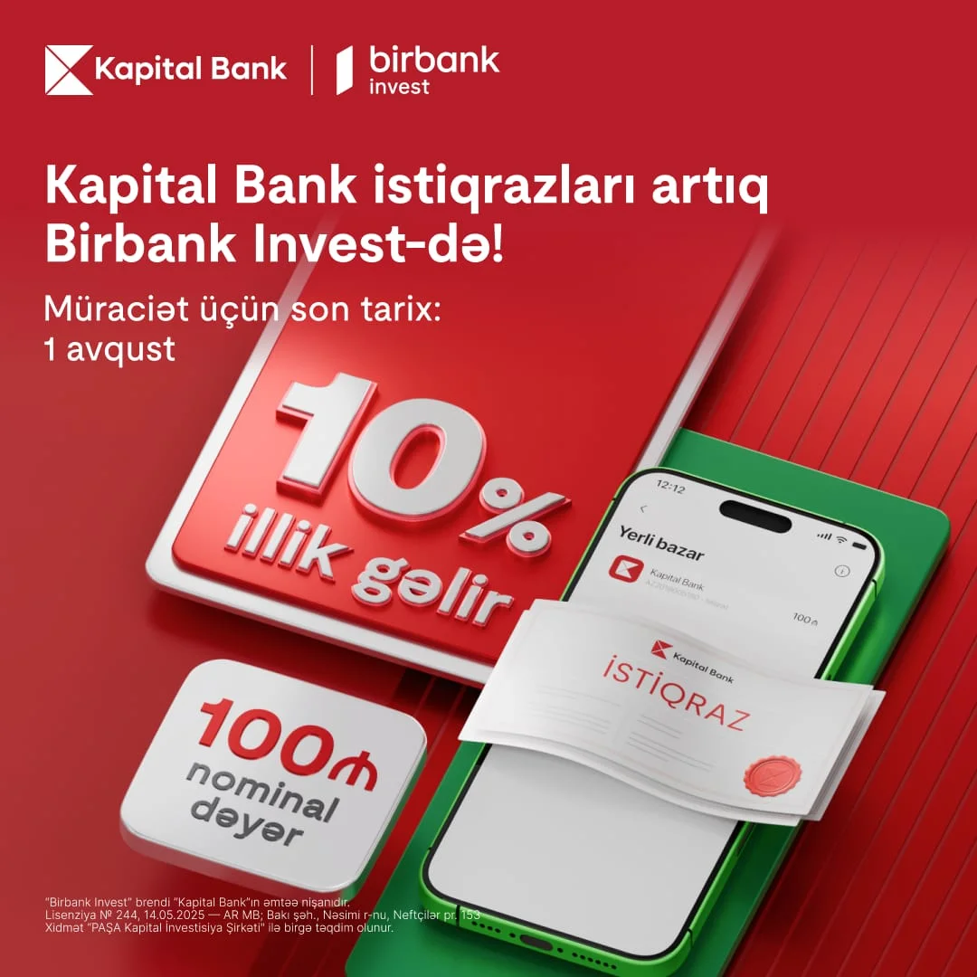 Kapital Bank istiqrazlarına abunə yazılışı başladı: illik 10% gəlirlə investisiya edin