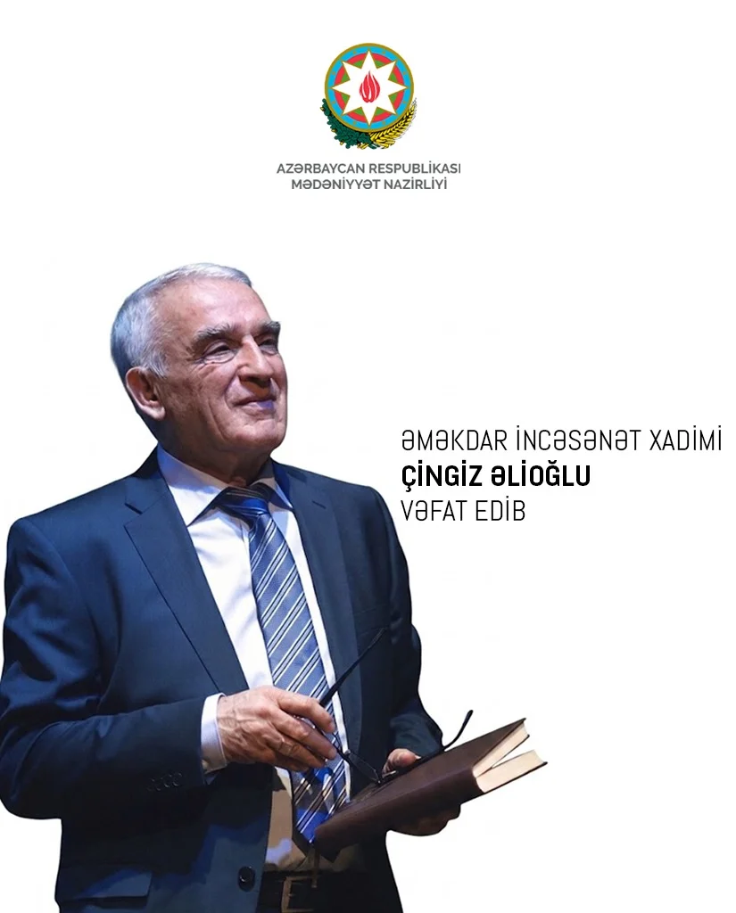 Görkəmli şair, tərcüməçi, Əməkdar incəsənət xadimi Çingiz Əlioğlu vəfat edib