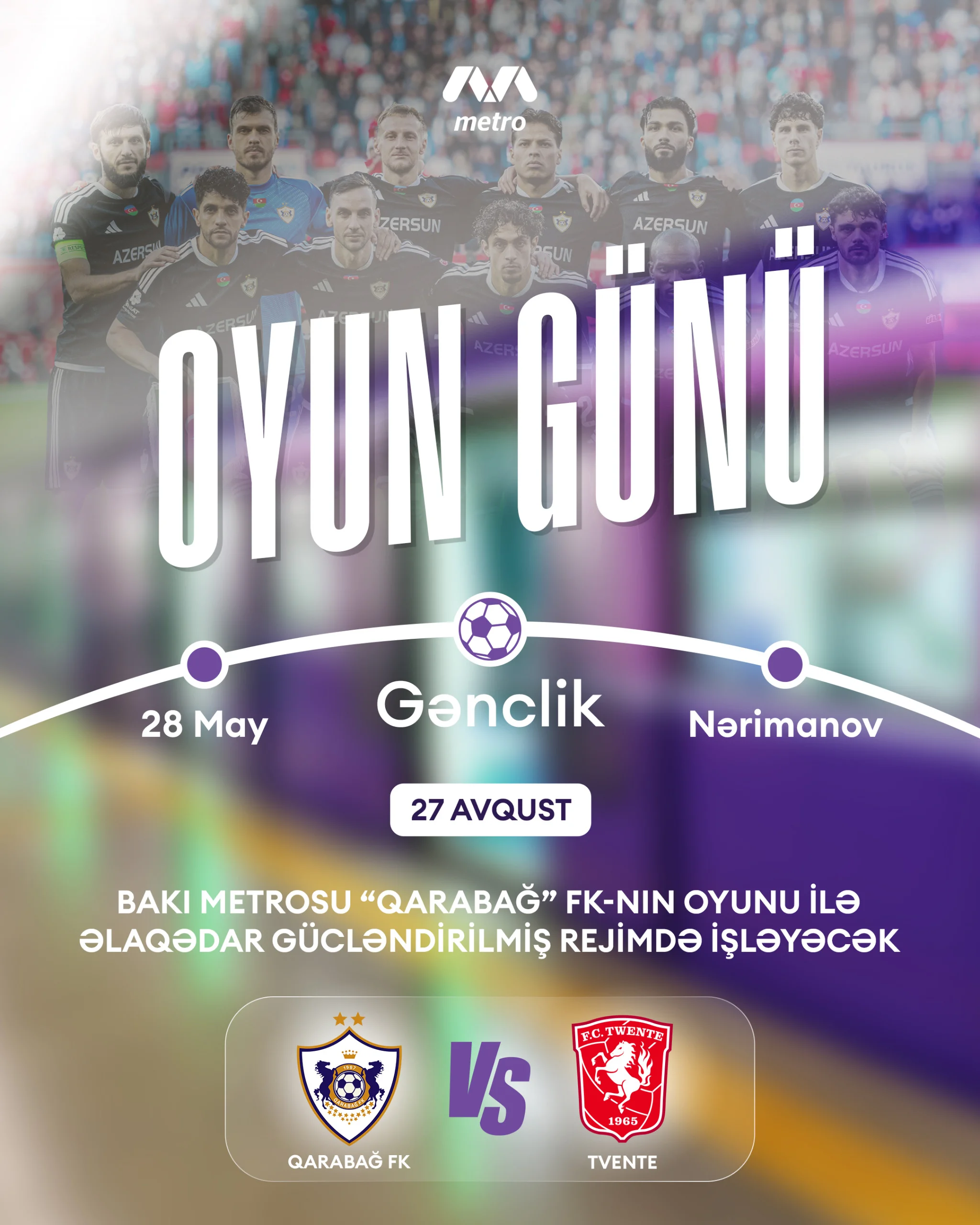Bakı metrosu “Qarabağ”ın oyunu ilə əlaqədar gücləndirilmiş rejimdə işləyəcək