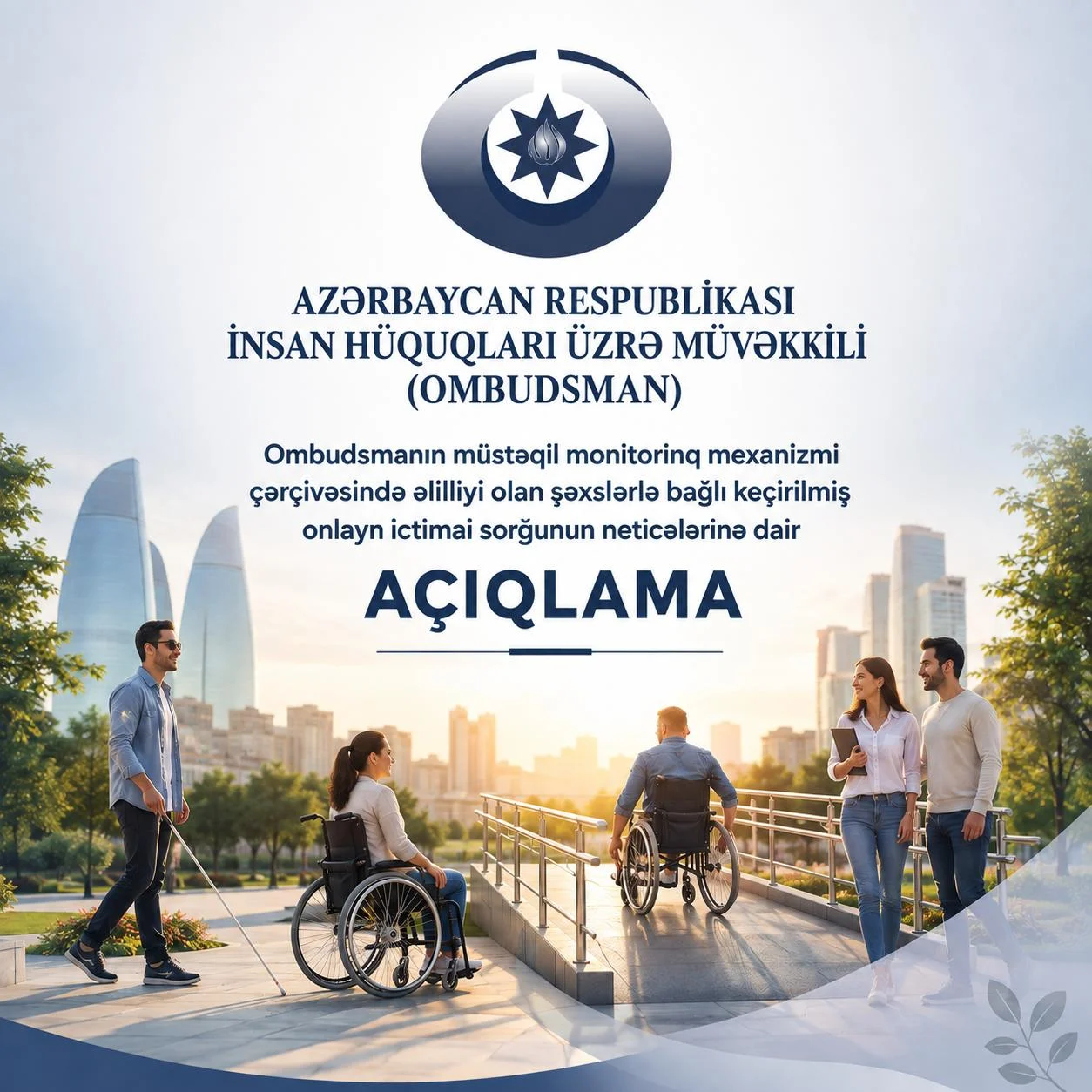 Ombudsmanın müstəqil monitorinq mexanizmi çərçivəsində əlilliyi olan şəxslərlə bağlı keçirilmiş onlayn ictimai sorğunun nəticələrinə dair açıqlama