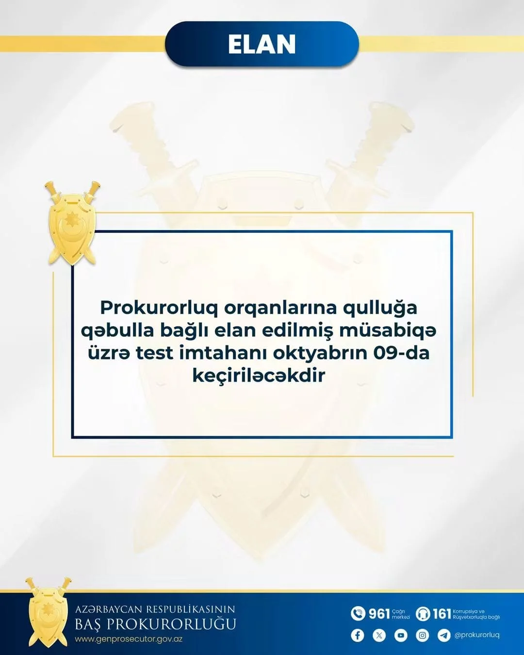 Prokurorluq orqanlarına qulluğa qəbulla bağlı elan edilmiş müsabiqə üzrə test imtahanı oktyabrın 9-da keçiriləcəkdir