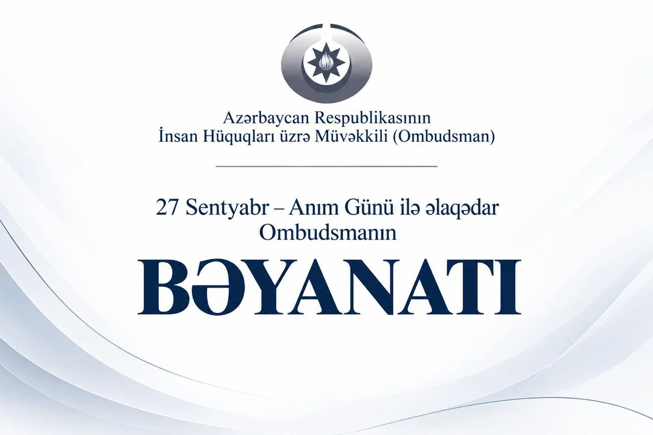 27 Sentyabr - Azərbaycan Respublikasında Anım Günü ilə əlaqədar Ombudsmanın Bəyanatı