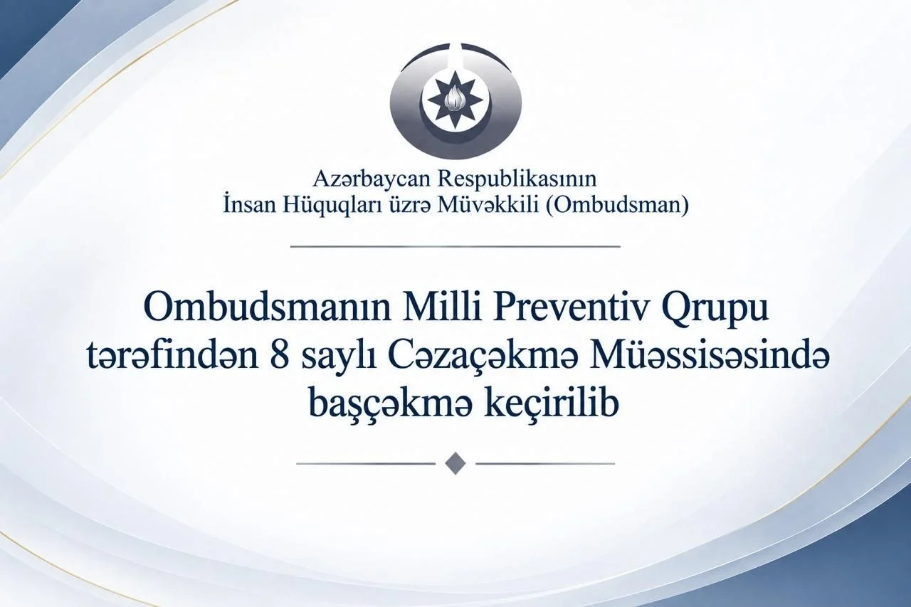 Ombudsmanın Milli Preventiv Qrupu tərəfindən başçəkmələr davam etdirilir