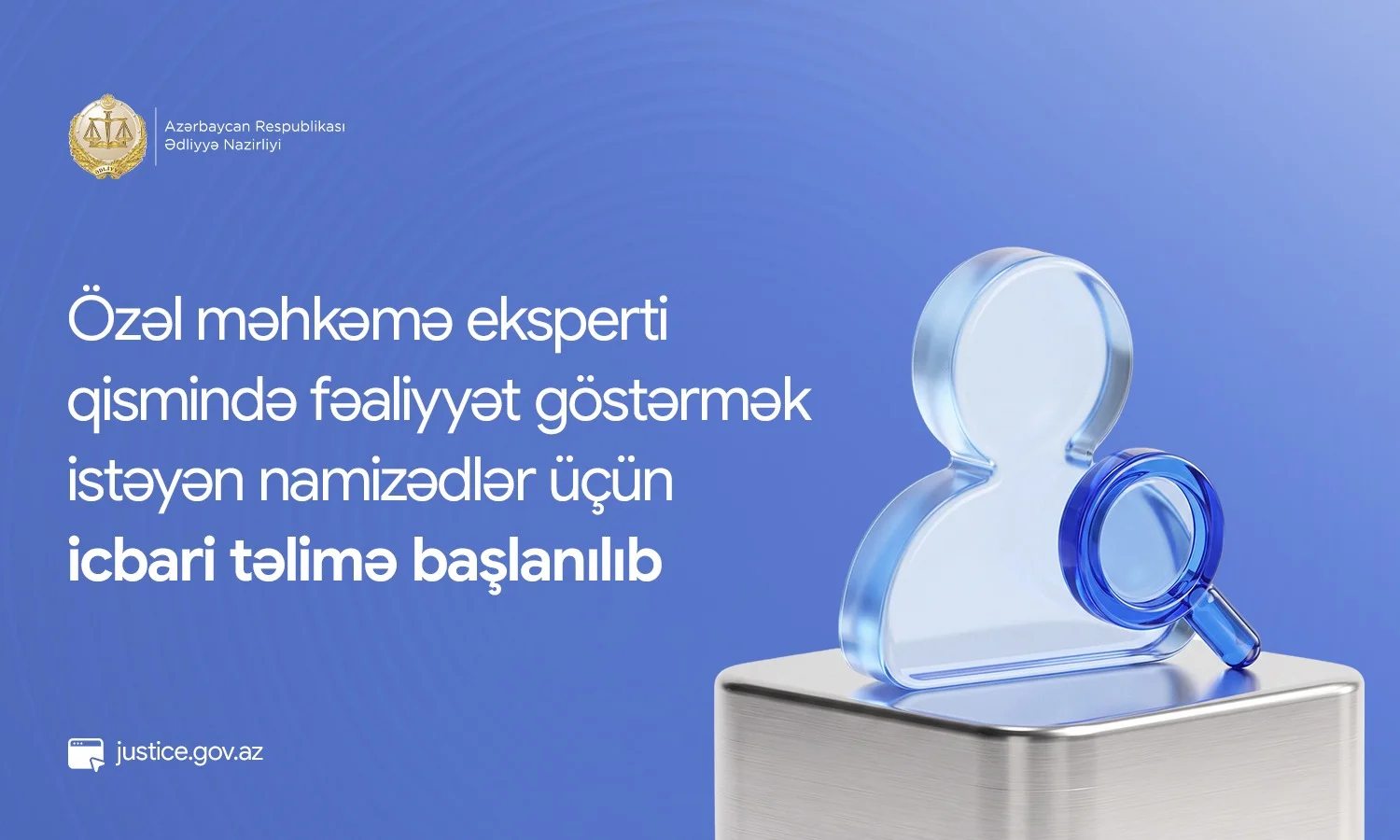 Özəl məhkəmə eksperti qismində fəaliyyət göstərmək istəyən namizədlər üçün icbari təlimə başlanılıb