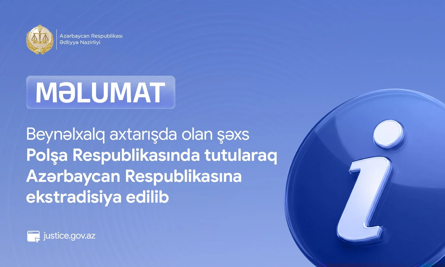 Beynəlxalq axtarışda olan şəxs Polşa Respublikasında tutularaq Azərbaycan Respublikasına ekstradisiya edilib