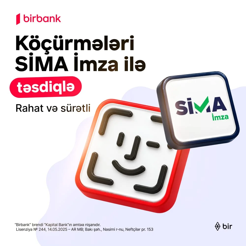 Birbank-da köçürmələri SİMA İmza ilə təsdiqləmək daha rahatdır
