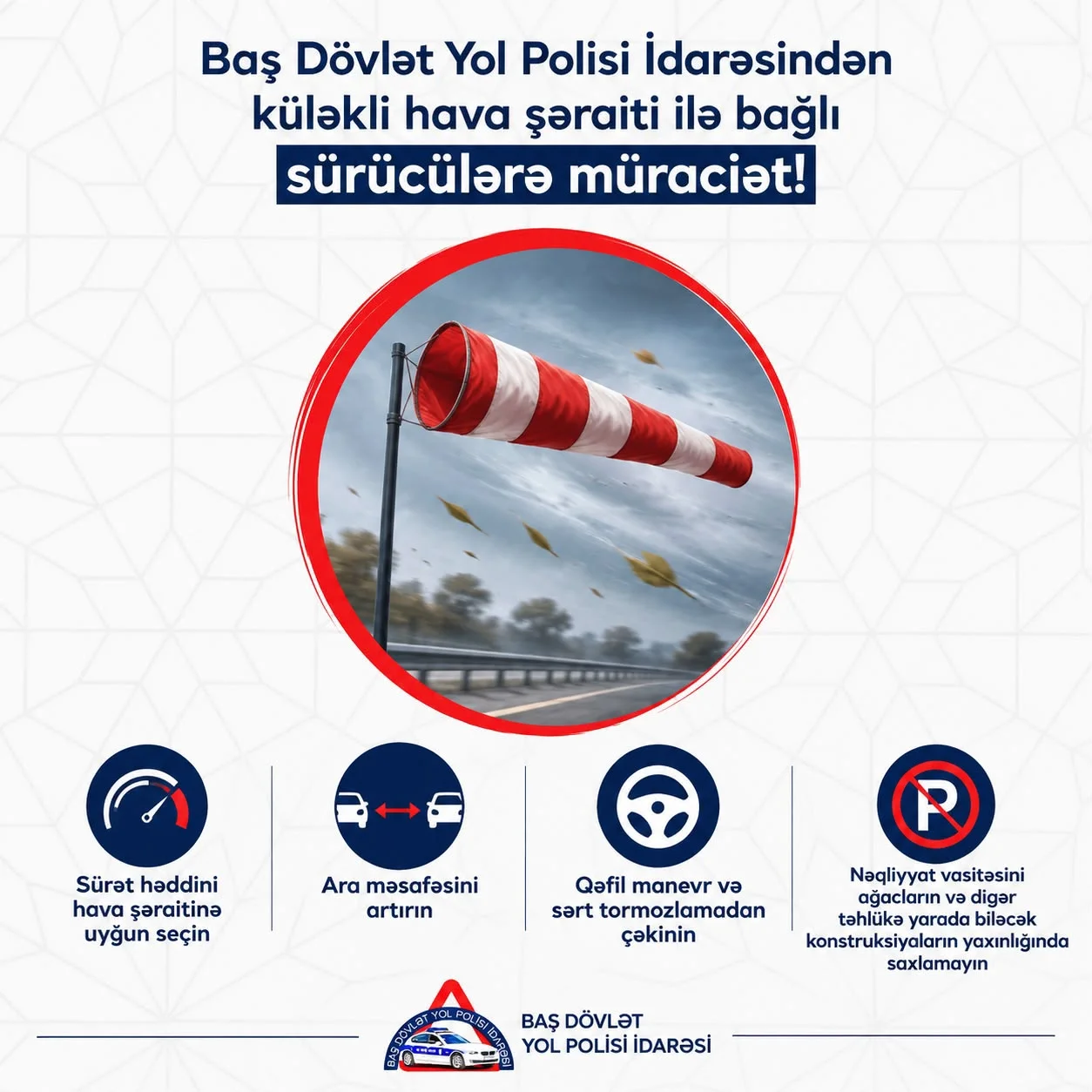 Baş Dövlət Yol Polisi İdarəsindən küləkli hava şəraiti ilə bağlı sürücülərə müraciət edib