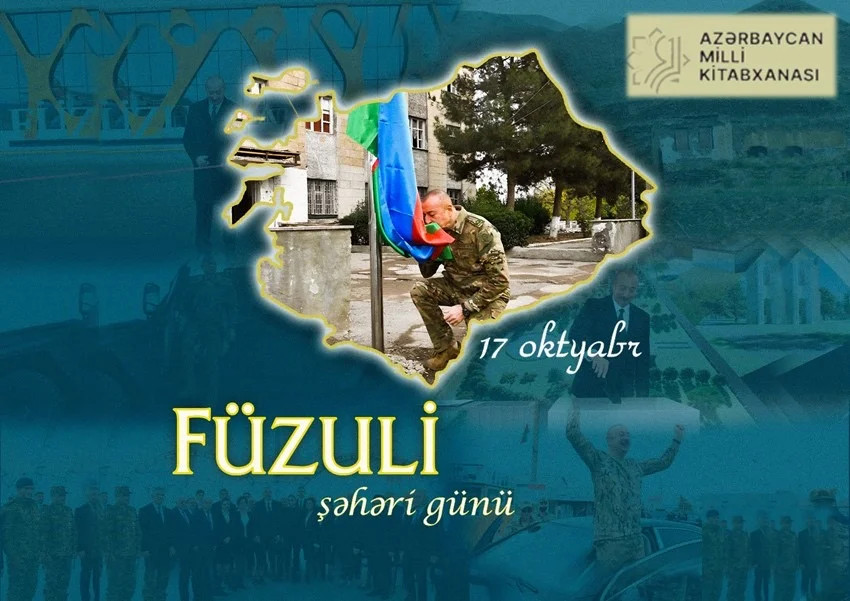 Milli Kitabxanada “17 oktyabr – Füzuli şəhəri Günü” adlı virtual və eyniadlı ənənəvi kitab sərgisi istifadəçilərə təqdim olunub